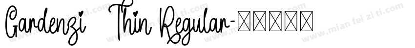 Gardenzi   Thin Regular字体转换